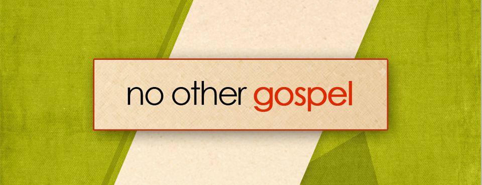No Other Gospel: Transformed to Serve