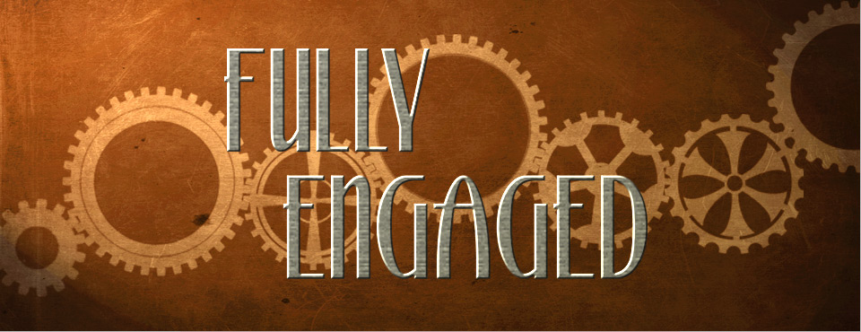 Fully Engaged: In my walk with God
