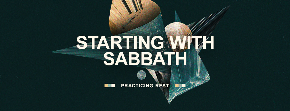 The Life-Giving Rhythm of Sabbath